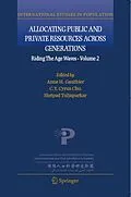 E-Book (pdf) Allocating Public and Private Resources across Generations von Anne H. Gauthier, C.Y. Cyrus Chu, Shripad Tuljapurkar