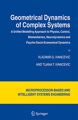 Livre Relié Geometrical Dynamics of Complex Systems de Tijana T. Ivancevic, Vladimir G. Ivancevic