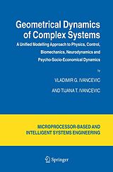 eBook (pdf) Geometrical Dynamics of Complex Systems de Vladimir G. Ivancevic, Tijana T. Ivancevic