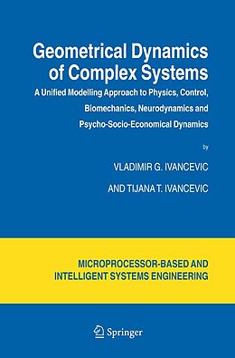 E-Book (pdf) Geometrical Dynamics of Complex Systems von Vladimir G. Ivancevic, Tijana T. Ivancevic