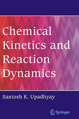 eBook (pdf) Chemical Kinetics and Reaction Dynamics de Santosh K. Upadhyay