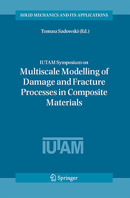 Fester Einband IUTAM Symposium on Multiscale Modelling of Damage and Fracture Processes in Composite Materials von 