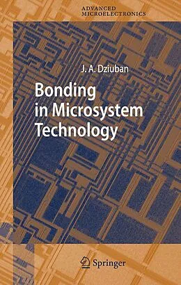 E-Book (pdf) Bonding in Microsystem Technology von Jan A. Dziuban