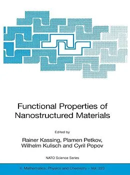 E-Book (pdf) Functional Properties of Nanostructured Materials von Rainer Kassing, Plamen Petkov, Wilhelm Kulisch