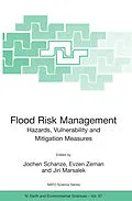 E-Book (pdf) Flood Risk Management: Hazards, Vulnerability and Mitigation Measures von Jochen Schanze, Evzen Zeman, Jiri Marsalek