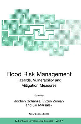E-Book (pdf) Flood Risk Management: Hazards, Vulnerability and Mitigation Measures von Jochen Schanze, Evzen Zeman, Jiri Marsalek