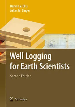 E-Book (pdf) Well Logging for Earth Scientists von Darwin V. Ellis, Julian M. Singer
