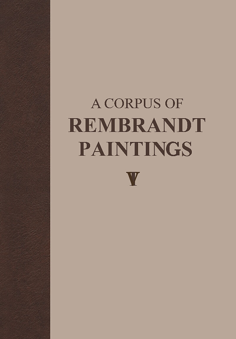 A Corpus of Rembrandt Paintings. Vol.5