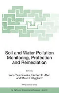 E-Book (pdf) Soil and Water Pollution Monitoring, Protection and Remediation von Irena Twardowska, Herbert E. Allen, Max M. Häggblom