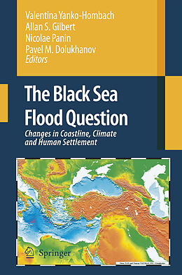 Livre Relié The Black Sea Flood Question: Changes in Coastline, Climate and Human Settlement de 