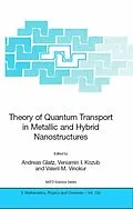 E-Book (pdf) Theory of Quantum Transport in Metallic and Hybrid Nanostructures von Andreas Glatz, Veniamin I. Kozub, Valerii M. Vinokur