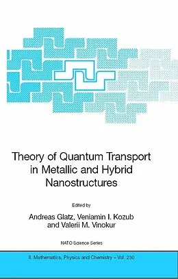 E-Book (pdf) Theory of Quantum Transport in Metallic and Hybrid Nanostructures von Andreas Glatz, Veniamin I. Kozub, Valerii M. Vinokur