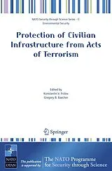 Kartonierter Einband Protection of Civilian Infrastructure from Acts of Terrorism von 