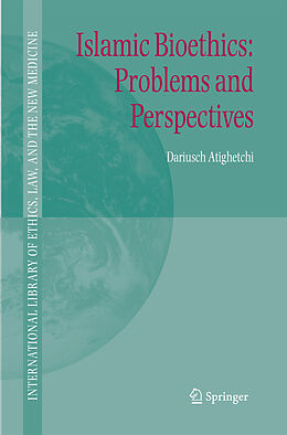 Livre Relié Islamic Bioethics: Problems and Perspectives de Dariusch Atighetchi