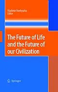E-Book (pdf) The Future of Life and the Future of our Civilization von Vladimir Burdyuzha