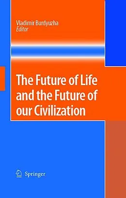 E-Book (pdf) The Future of Life and the Future of our Civilization von Vladimir Burdyuzha