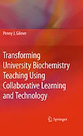 E-Book (pdf) Transforming University Biochemistry Teaching Using Collaborative Learning and Technology von Penny J. Gilmer
