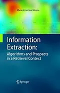 E-Book (pdf) Information Extraction: Algorithms and Prospects in a Retrieval Context von Marie-Francine Moens