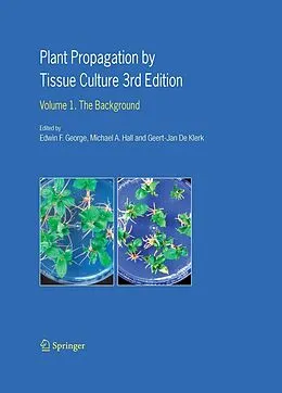 E-Book (pdf) Plant Propagation by Tissue Culture von Edwin F. George, Michael A. Hall, Geert-Jan De Klerk