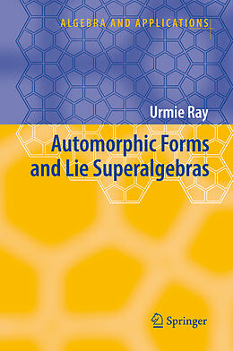 Livre Relié Automorphic Forms and Lie Superalgebras de Urmie Ray