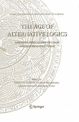 E-Book (pdf) The Age of Alternative Logics von Johan Benthem, Gerhard Heinzmann, Manuel Rebuschi