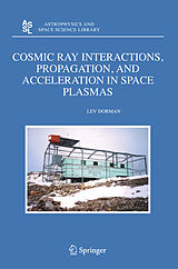 E-Book (pdf) Cosmic Ray Interactions, Propagation, and Acceleration in Space Plasmas von Lev Dorman