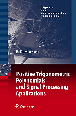 Fester Einband Positive Trigonometric Polynomials and Signal Processing Applications von Bogdan Alexandru Dumitrescu