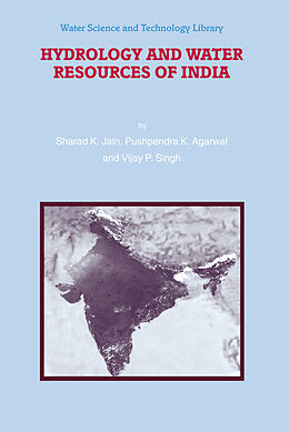 Fester Einband Hydrology and Water Resources of India von Sharad K. Jain, Vijay P. Singh, Pushpendra K. Agarwal