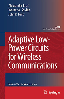 Livre Relié Adaptive Low-Power Circuits for Wireless Communications de Aleksandar Tasic, John R. Long, Wouter A. Serdijn