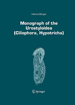 E-Book (pdf) Monograph of the Urostyloidea (Ciliophora, Hypotricha) von Helmut Berger