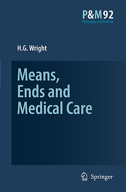 Livre Relié Means, Ends and Medical Care de H. G. Wright