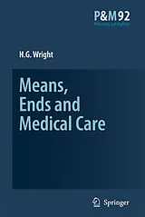 E-Book (pdf) Means, Ends and Medical Care von H. G. Wright