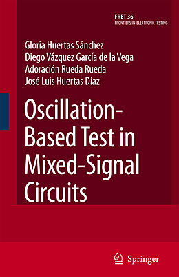 Fester Einband Oscillation-Based Test in Mixed-Signal Circuits von Gloria Huertas Sánchez, Jose Luis Huertas Díaz, Adoración Rueda Rueda