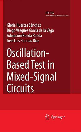 E-Book (pdf) Oscillation-Based Test in Mixed-Signal Circuits von Gloria Huertas Sánchez, Diego Vázquez García de la Vega, Adoración Rueda Rueda
