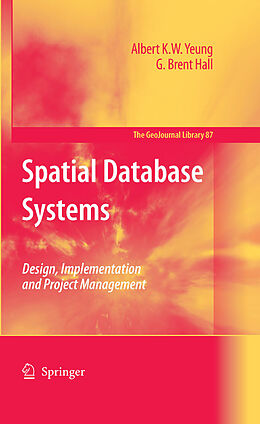 E-Book (pdf) Spatial Database Systems von Albert K. W. Yeung, G. Brent Hall