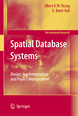 Kartonierter Einband Spatial Database Systems von G. Brent Hall, Albert K. W. Yeung