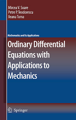 Livre Relié Ordinary Differential Equations with Applications to Mechanics de Mircea Soare, Petre P. Teodorescu, Ileana Toma