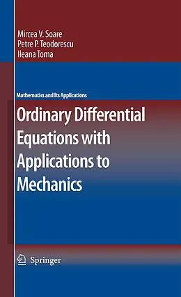 E-Book (pdf) Ordinary Differential Equations with Applications to Mechanics von Mircea Soare, Petre P. Teodorescu, Ileana Toma