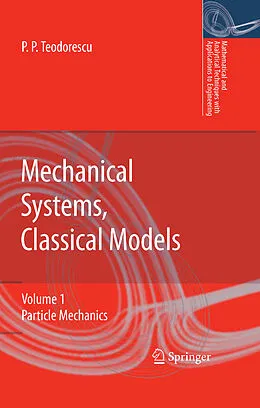 E-Book (pdf) Mechanical Systems, Classical Models von Petre P. Teodorescu