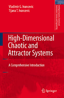 Fester Einband High-Dimensional Chaotic and Attractor Systems von Tijana T. Ivancevic, Vladimir G. Ivancevic