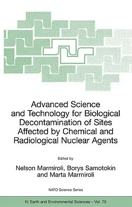 E-Book (pdf) Advanced Science and Technology for Biological Decontamination of Sites Affected by Chemical and Radiological Nuclear Agents von Nelson Marmiroli, Borys Samotokin, Marta Marmiroli