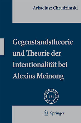 Fester Einband Gegenstandstheorie und Theorie der Intentionalität bei Alexius Meinong von Arkadiusz Chrudzimski