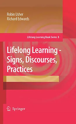 E-Book (pdf) Lifelong Learning - Signs, Discourses, Practices von Robin Usher, Richard Edwards