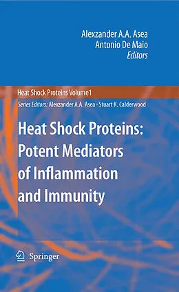 E-Book (pdf) Heat Shock Proteins: Potent Mediators of Inflammation and Immunity von Alexzander A. A. Asea, Antonio De Maio