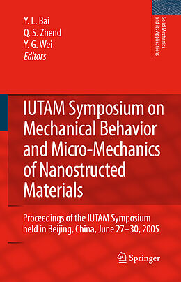 Livre Relié IUTAM Symposium on Mechanical Behavior and Micro-Mechanics of Nanostructured Materials de 