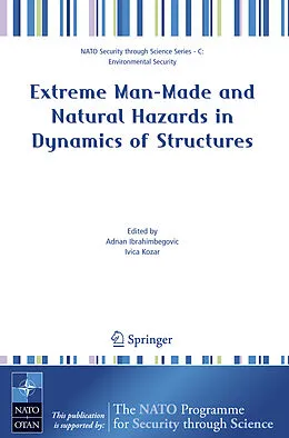 E-Book (pdf) Extreme Man-Made and Natural Hazards in Dynamics of Structures von Adnan Ibrahimbegovic, Ivica Kozar