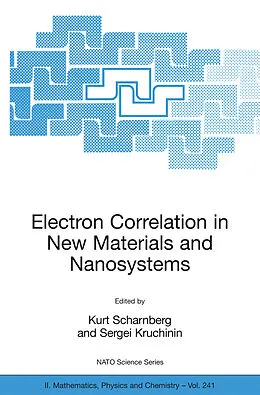 E-Book (pdf) Electron Correlation in New Materials and Nanosystems von Kurt Scharnberg, Sergei Kruchinin