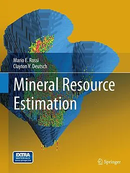 E-Book (pdf) Mineral Resource Estimation von Mario E. Rossi, Clayton V. Deutsch