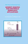 E-Book (pdf) Moment Analysis for Subsurface Hydrologic Applications von Rao S. Govindaraju, Bhabani S. Das
