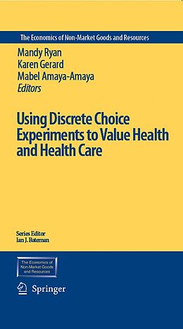 eBook (pdf) Using Discrete Choice Experiments to Value Health and Health Care de Mandy Ryan, Karen Gerard, Mabel Amaya-Amaya